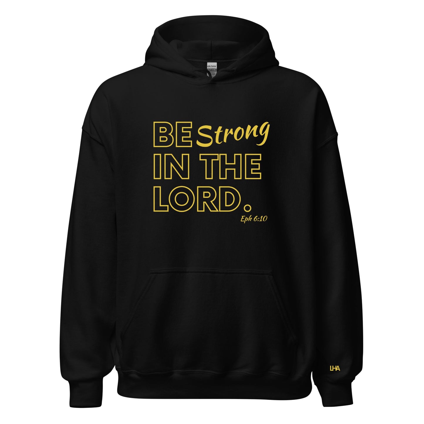 Hoodie - Be Strong - GOLD FOIL