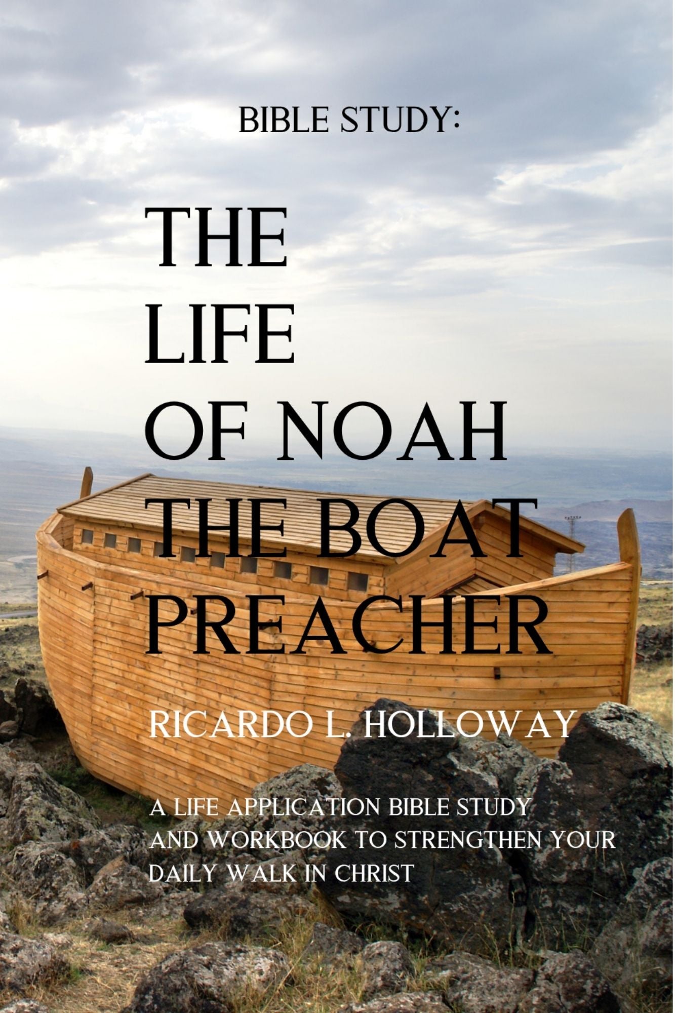 Bible Study - The Life of Noah - The Boat Preacher (Paperback)
