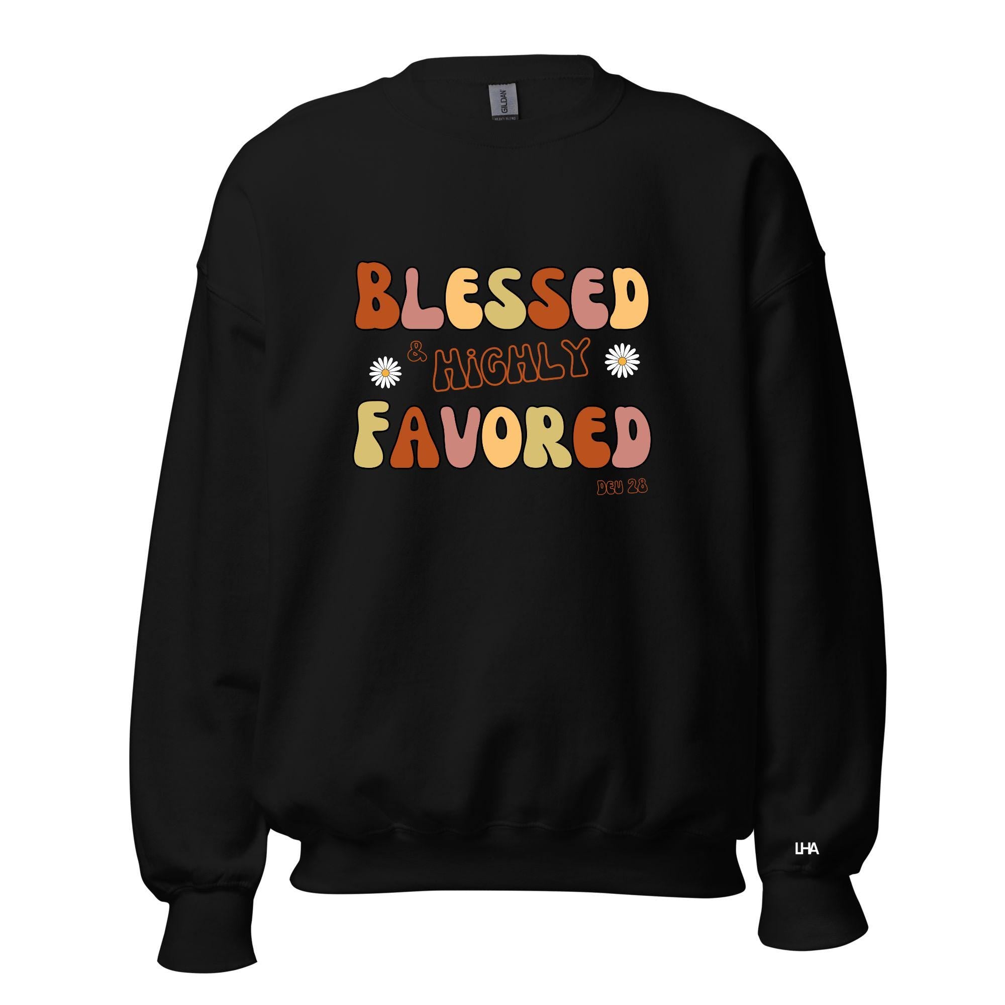 Blessed and Highly Favored - Boho Style, Christian Sweatshirt Bible Verse Shirt, Gift for Mom, Gift for Dad, Gift for Her, Gift for Him