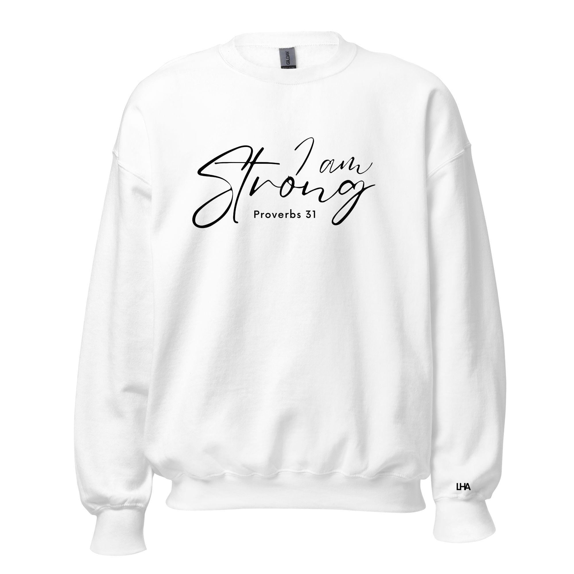 Proverbs 31 - I Am Strong, Christian Sweatshirt Bible Verse Shirt, Gift for Mom, Gift for Dad, Gift for Her, Gift for Him