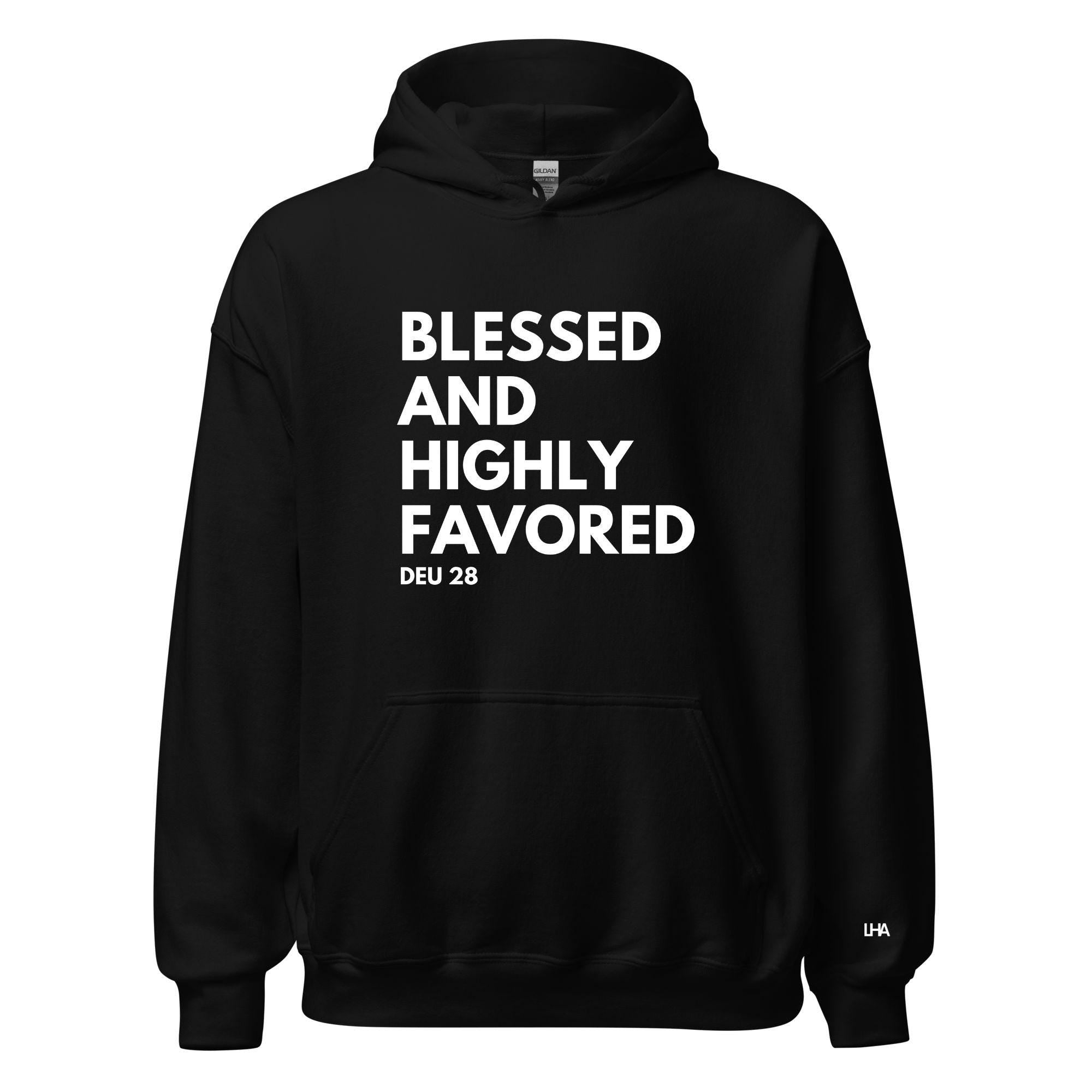 Blessed and Highly Favored, Text Style, Hoodie, Christian Shirt, Bible Verse Shirt, Gift for Mom, Gift for Dad, Gift for Her, Gift for Him