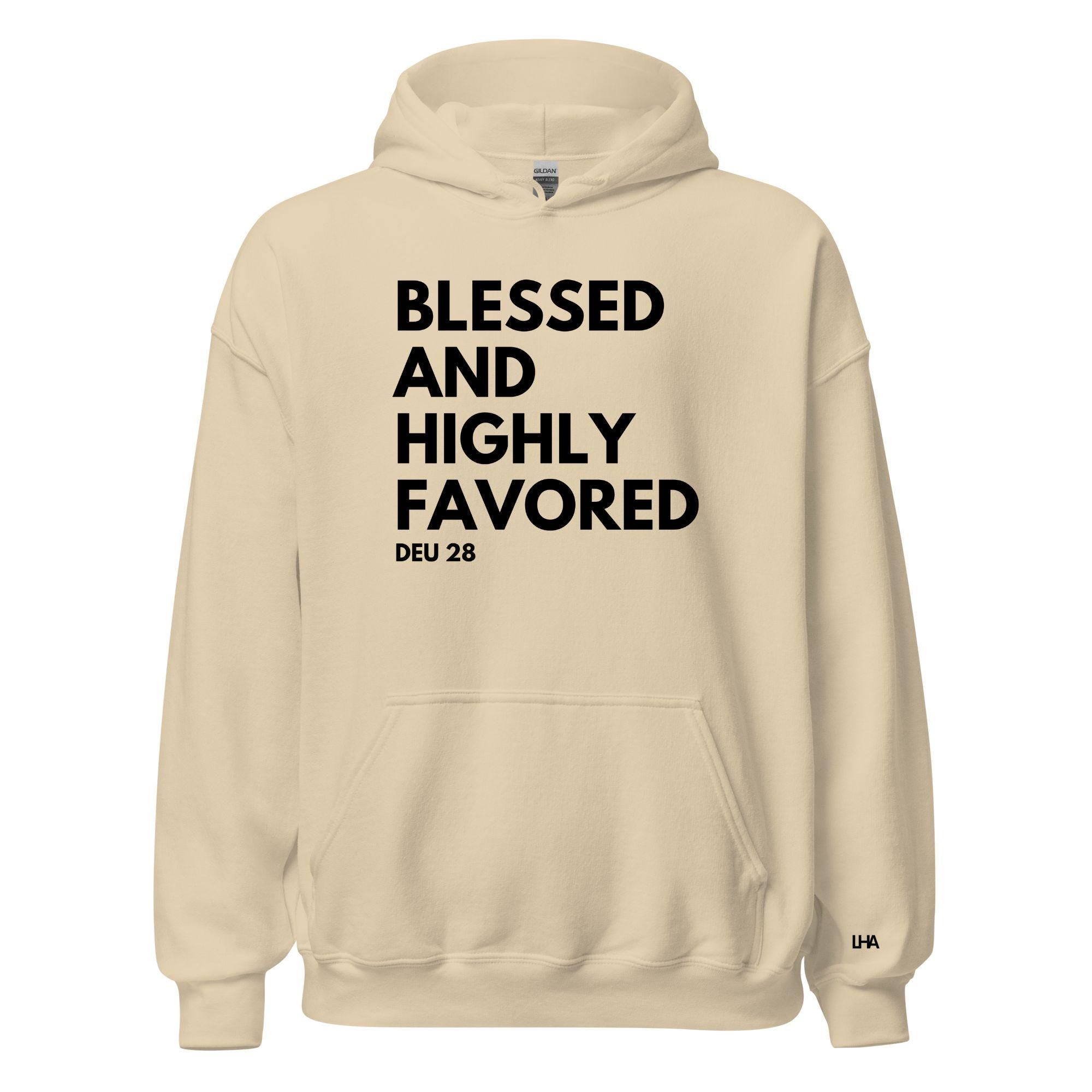 Blessed and Highly Favored, Text Style, Hoodie, Christian Shirt, Bible Verse Shirt, Gift for Mom, Gift for Dad, Gift for Her, Gift for Him