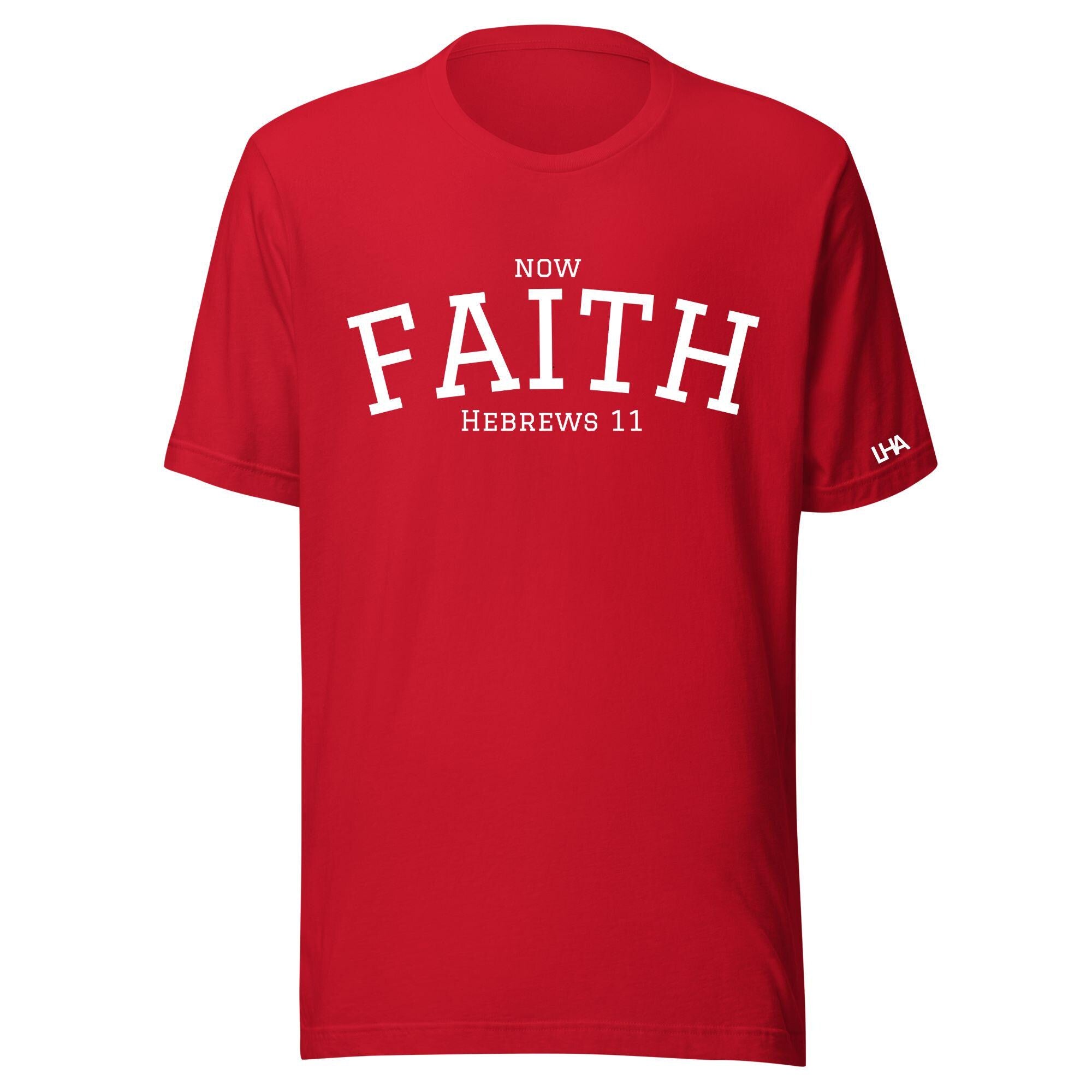 Now Faith - Collegiate T-Shirt - Solid Color - Christian Shirt - Bible Verse T-Shirt Gift - Unisex Gift - Gift for Him - Gift for Her