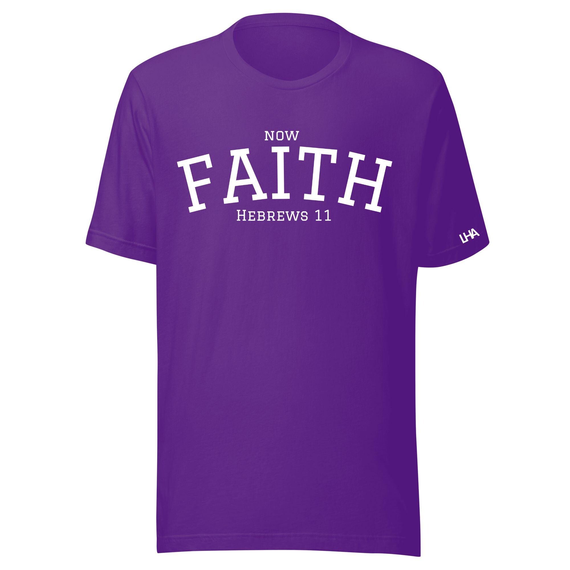 Now Faith - Collegiate T-Shirt - Solid Color - Christian Shirt - Bible Verse T-Shirt Gift - Unisex Gift - Gift for Him - Gift for Her