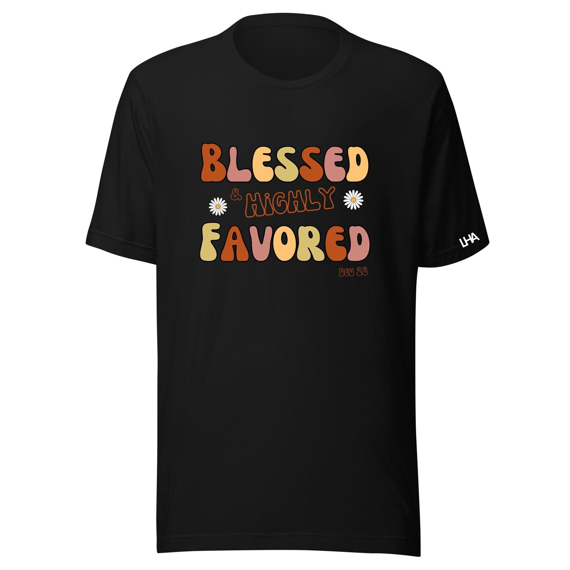 Blessed and Highly Favored T-Shirt - Boho Color - Christian Shirt - Bible Verse T-Shirt Gift - Unisex Gift - Gift for Him - Gift for Her