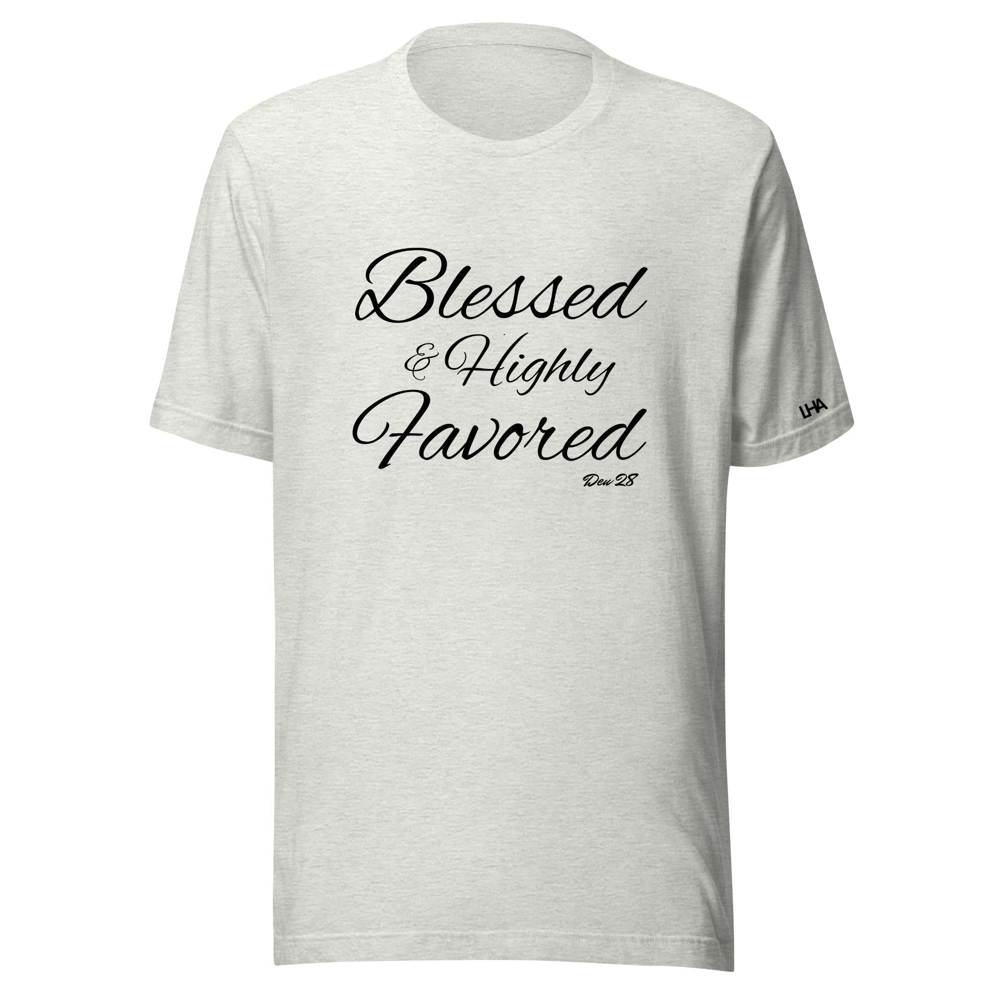 Blessed and Highly Favored T-Shirt - Cursive Style - Christian Shirt - Bible Verse T-Shirt Gift - Unisex Gift - Gift for Him - Gift for Her