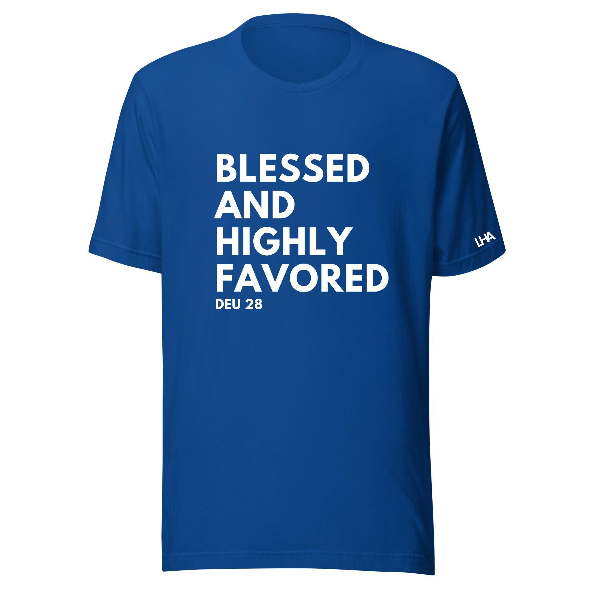 Blessed and Highly Favored T-Shirt - Text Style - Christian Shirt - Bible Verse T-Shirt Gift - Unisex Gift - Gift for Him - Gift for Her