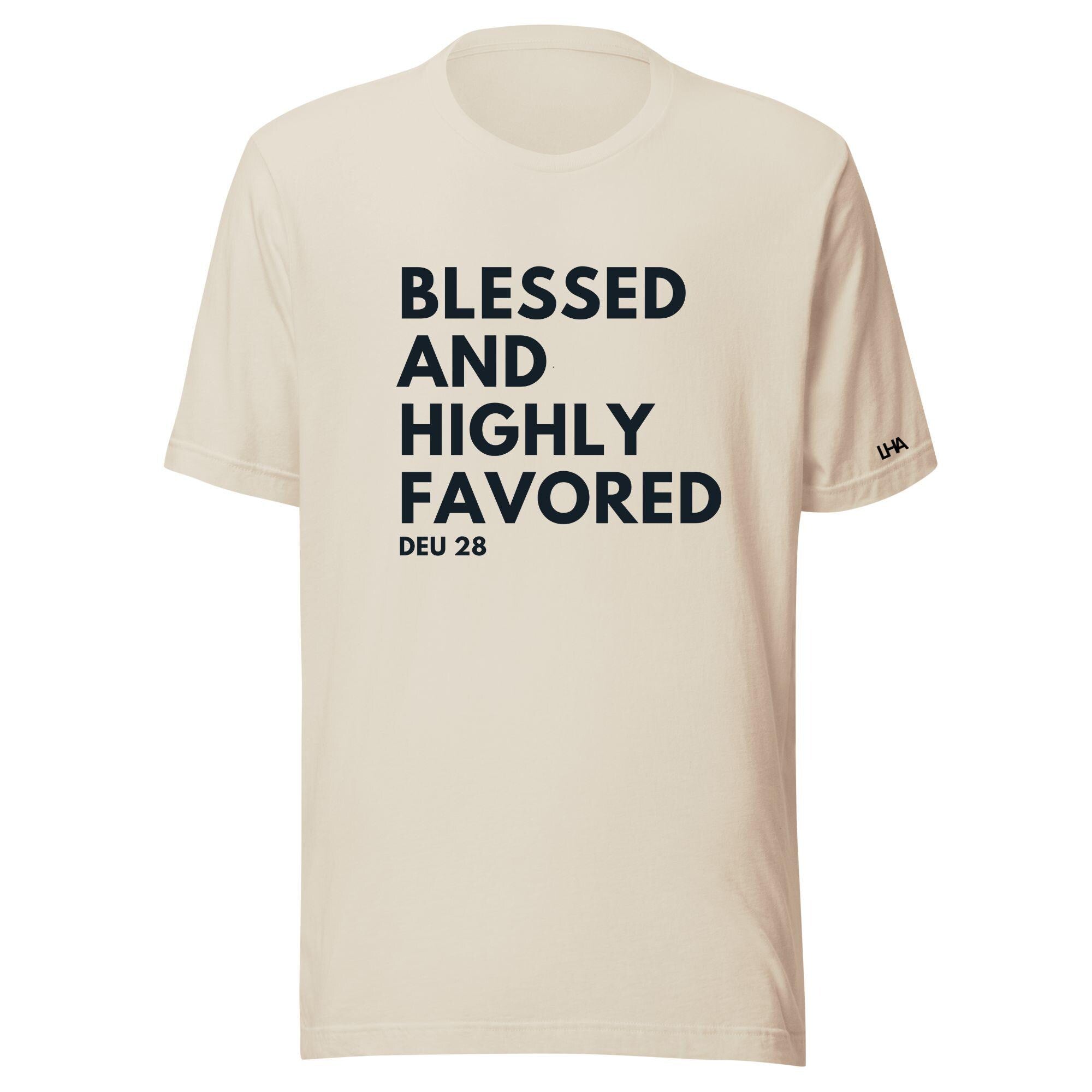 Blessed and Highly Favored T-Shirt - Text Style - Christian Shirt - Bible Verse T-Shirt Gift - Unisex Gift - Gift for Him - Gift for Her