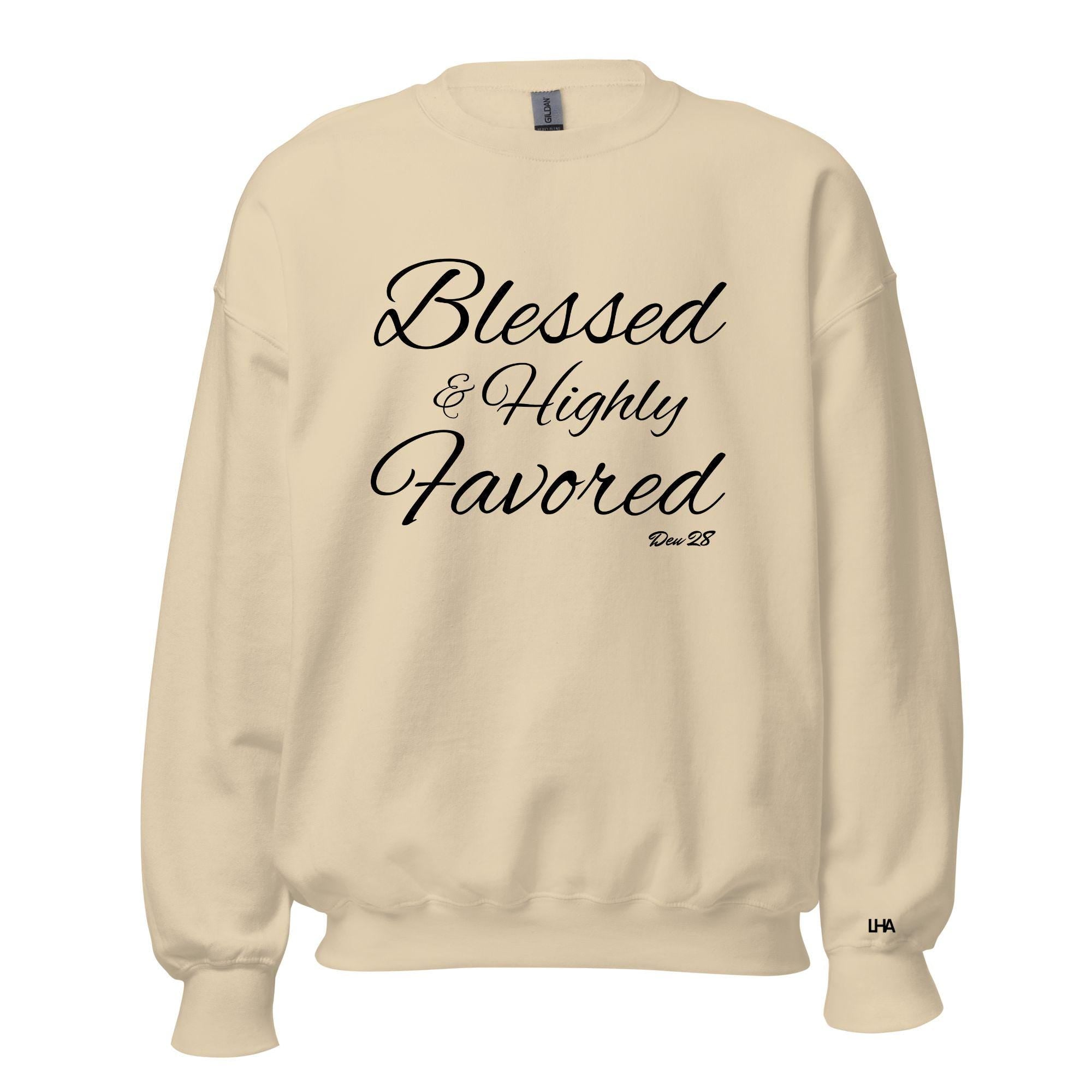 Blessed and Highly Favored - Cursive Style, Christian Sweatshirt Bible Verse Shirt, Gift for Mom, Gift for Dad, Gift for Her, Gift for Him
