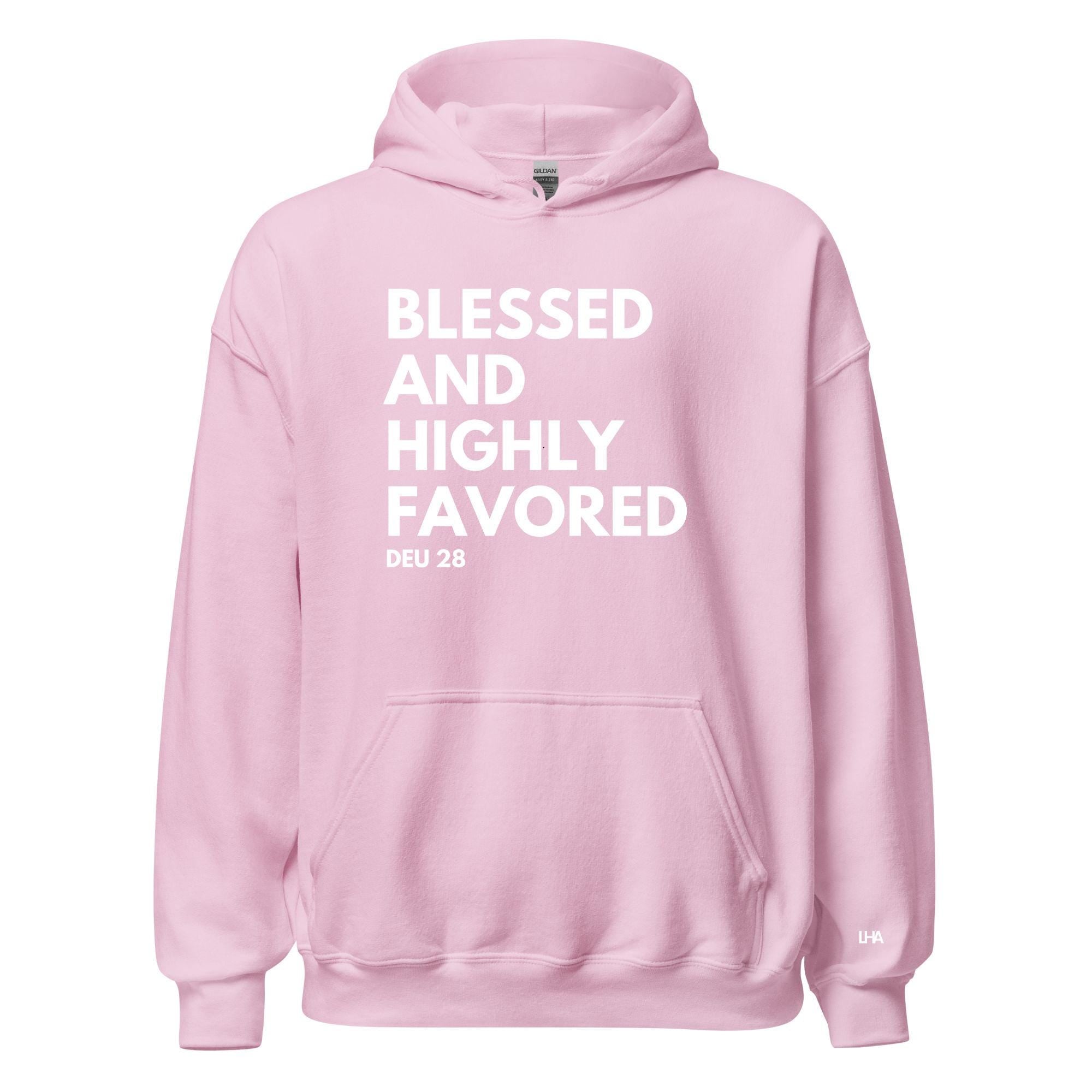 Blessed and Highly Favored, Text Style, Hoodie, Christian Shirt, Bible Verse Shirt, Gift for Mom, Gift for Dad, Gift for Her, Gift for Him