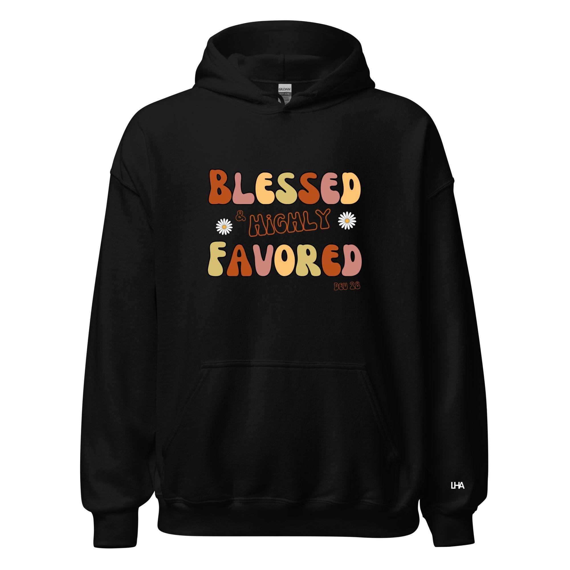 Blessed and Highly Favored, Boho Style, Hoodie, Christian Shirt, Bible Verse Shirt, Gift for Mom, Gift for Dad, Gift for Her, Gift for Him