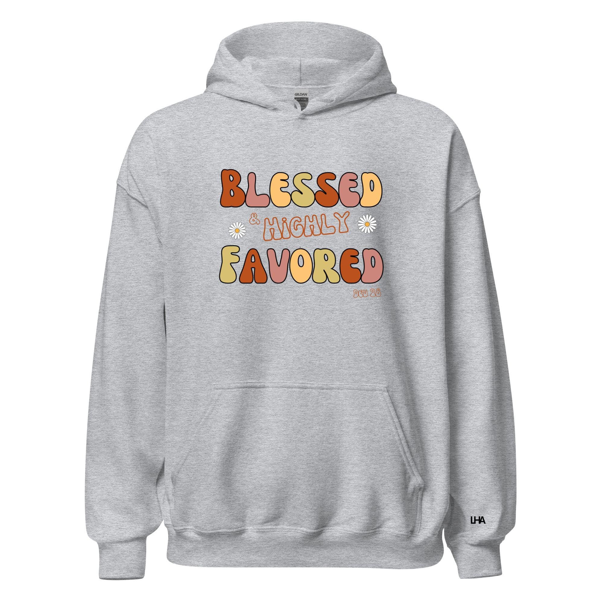 Blessed and Highly Favored, Boho Style, Hoodie, Christian Shirt, Bible Verse Shirt, Gift for Mom, Gift for Dad, Gift for Her, Gift for Him