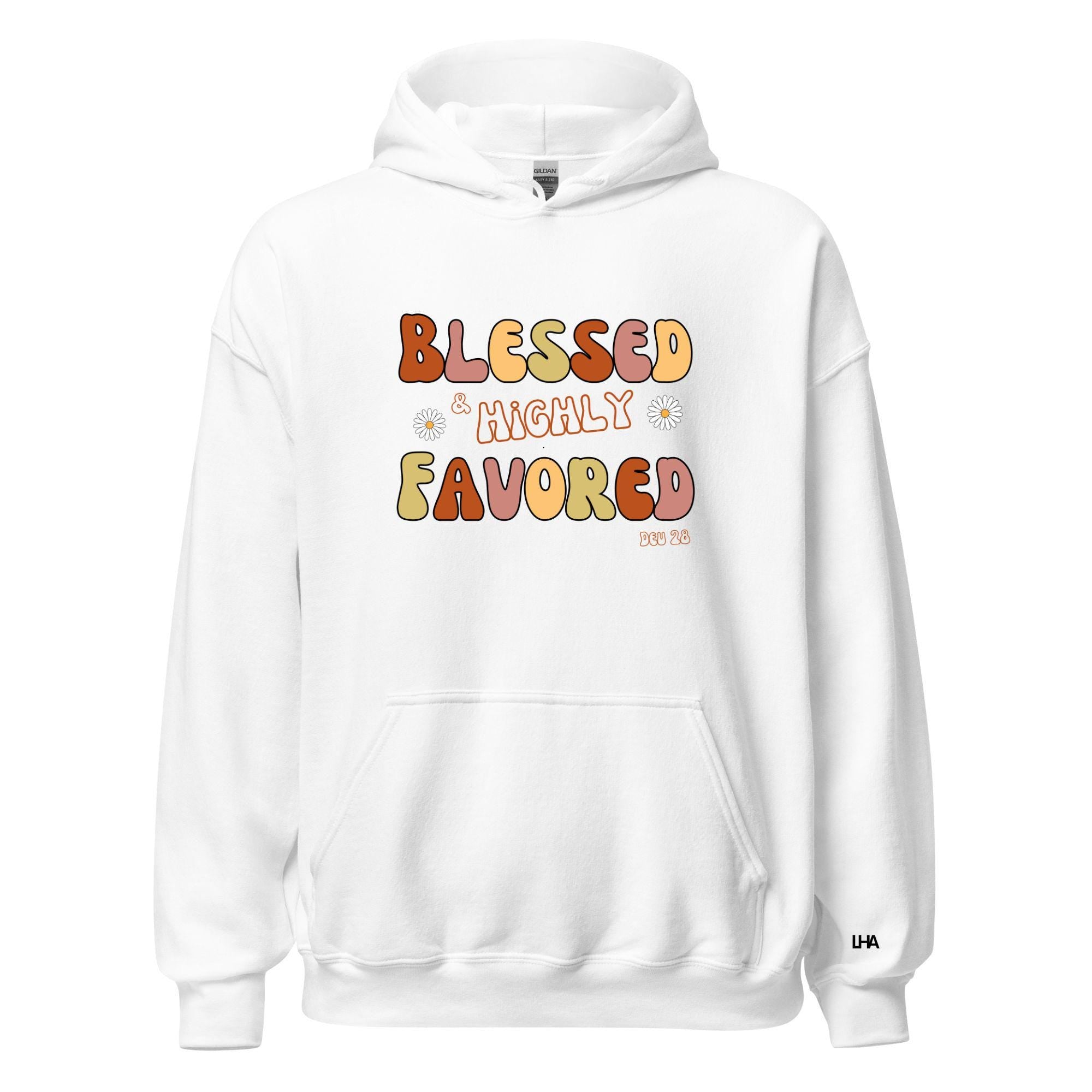 Blessed and Highly Favored, Boho Style, Hoodie, Christian Shirt, Bible Verse Shirt, Gift for Mom, Gift for Dad, Gift for Her, Gift for Him