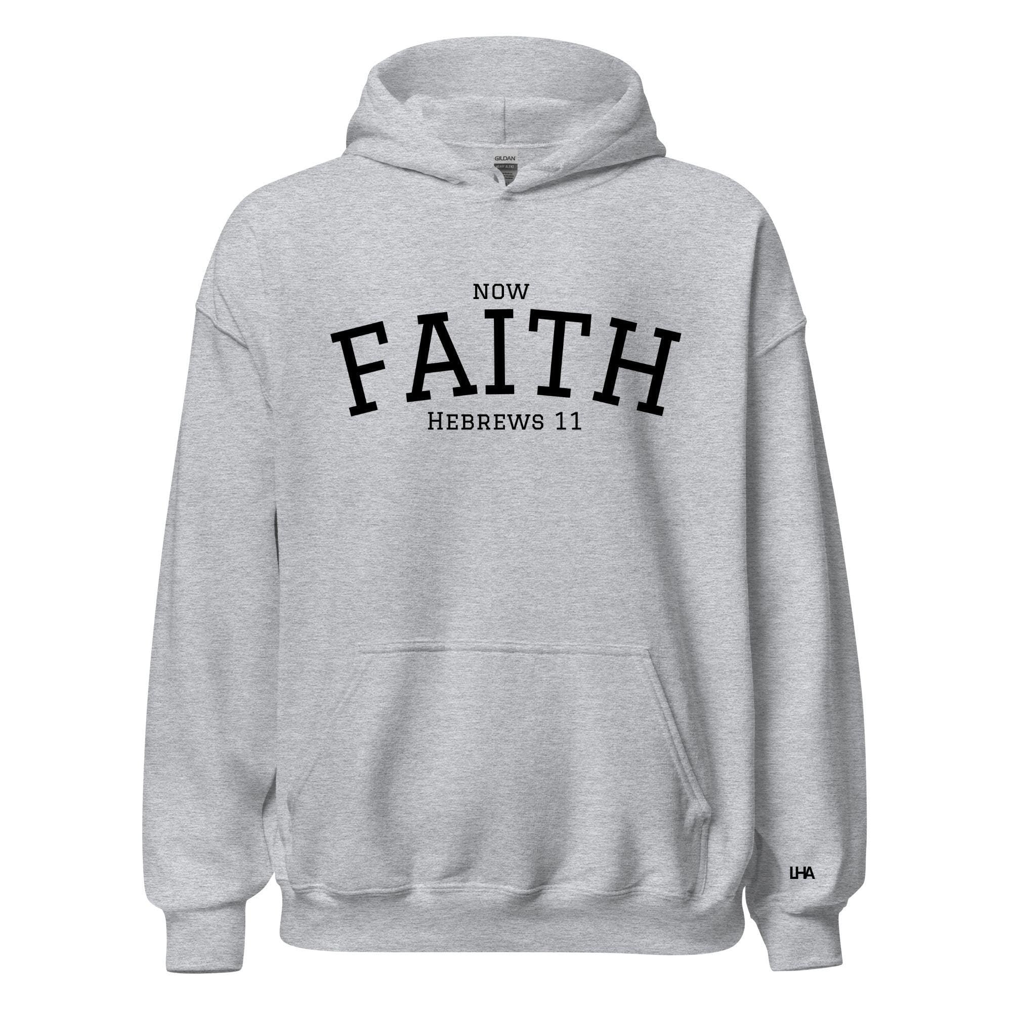 Now Faith - Collegiate Style, Hoodie, Christian Shirt, Bible Verse Shirt, Gift for Mom, Gift for Dad, Gift for Her, Gift for Him